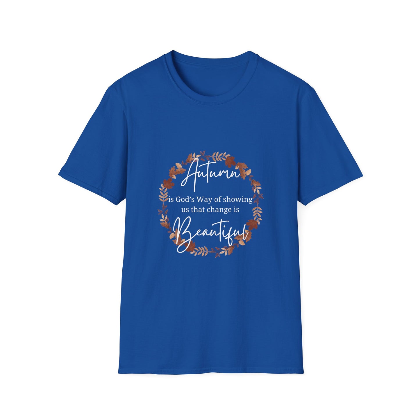 Autumn is God's Way of showing us change is beautiful tshirt