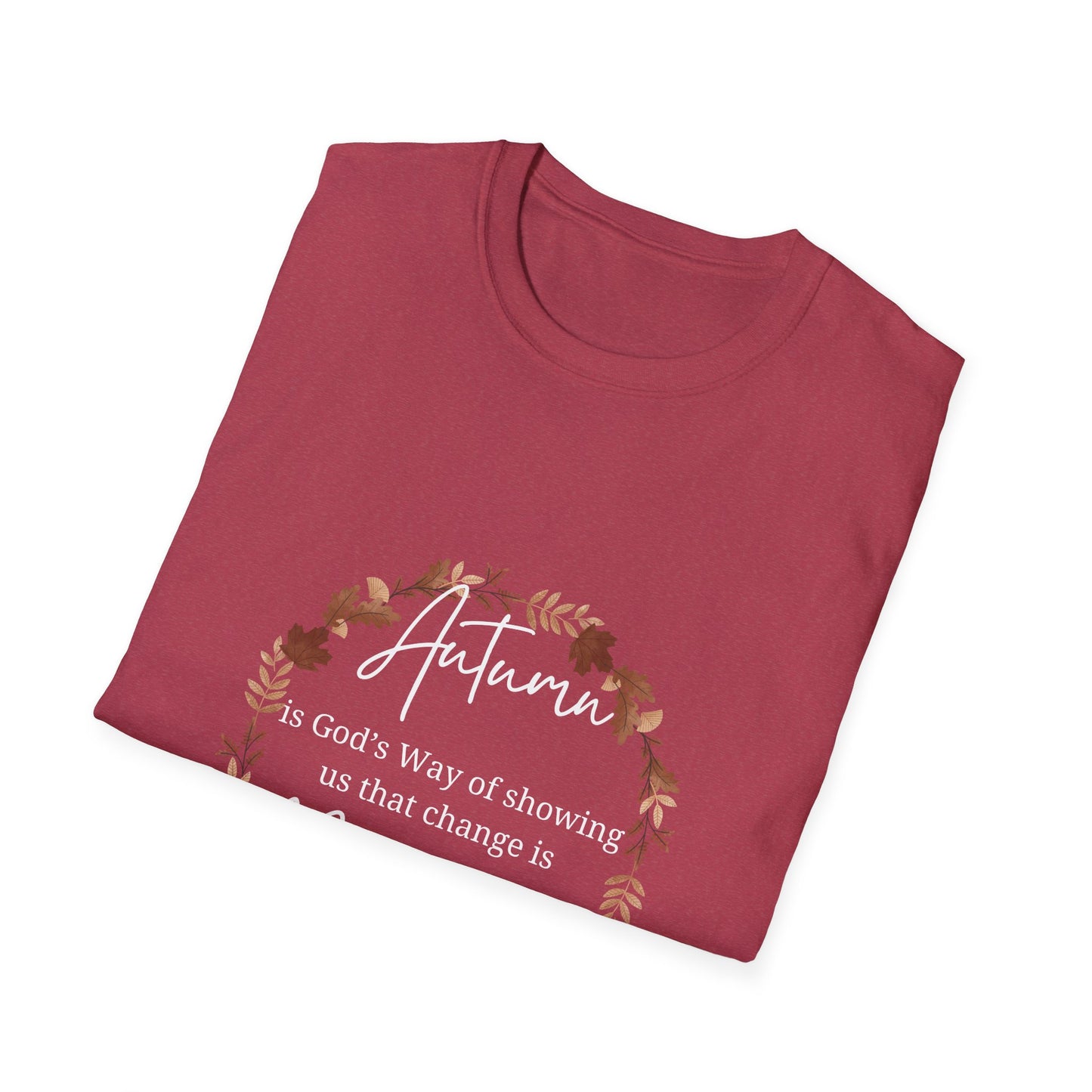 Autumn is God's Way of showing us change is beautiful tshirt