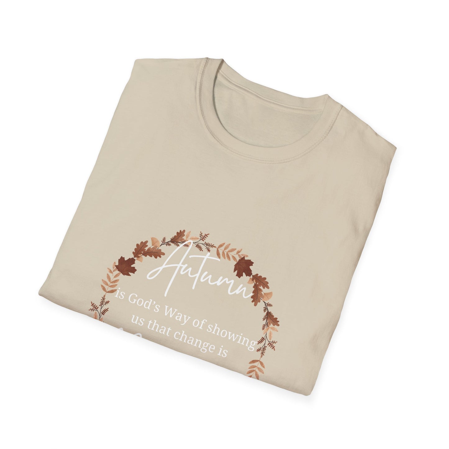 Autumn is God's Way of showing us change is beautiful tshirt