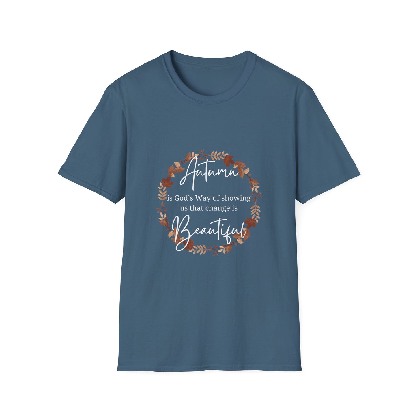 Autumn is God's Way of showing us change is beautiful tshirt