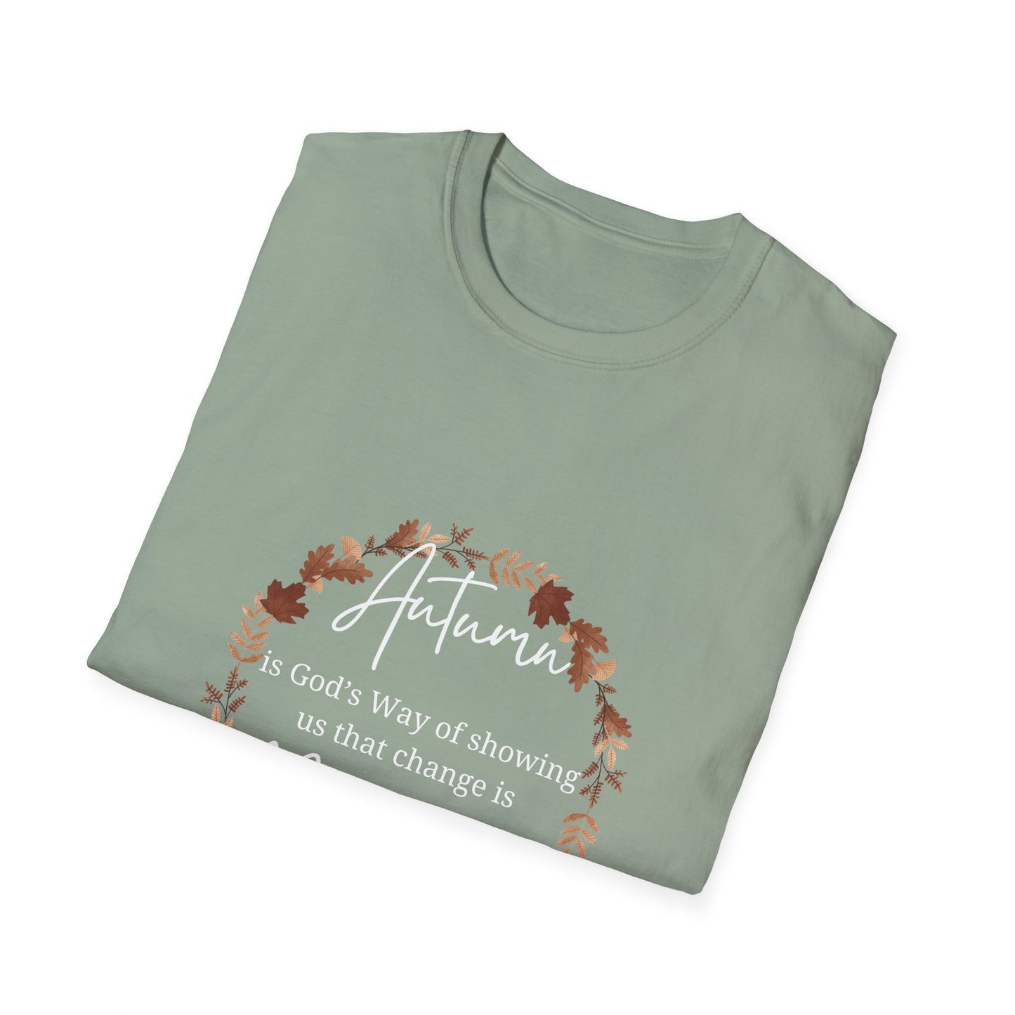 Autumn is God's Way of showing us change is beautiful tshirt