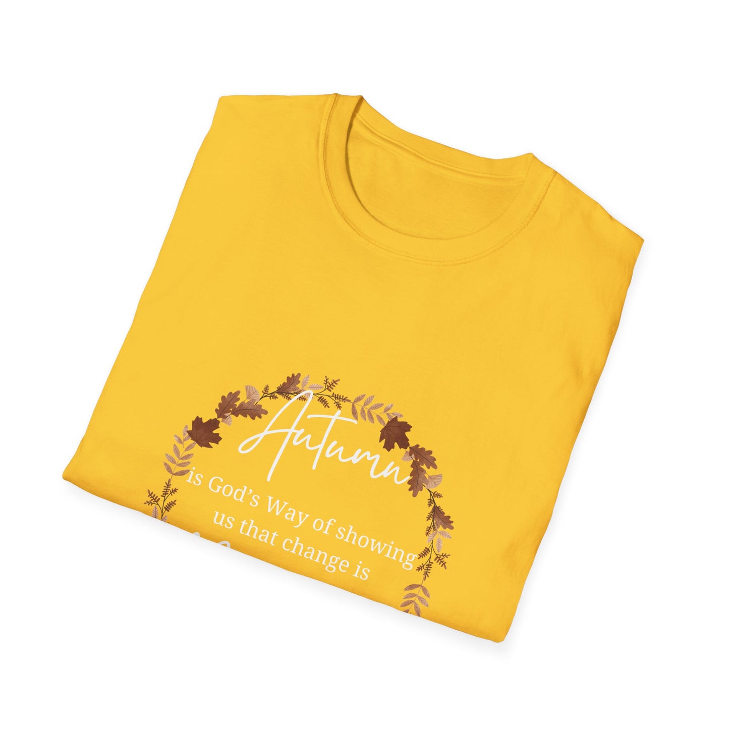 Autumn is God's Way of showing us change is beautiful tshirt