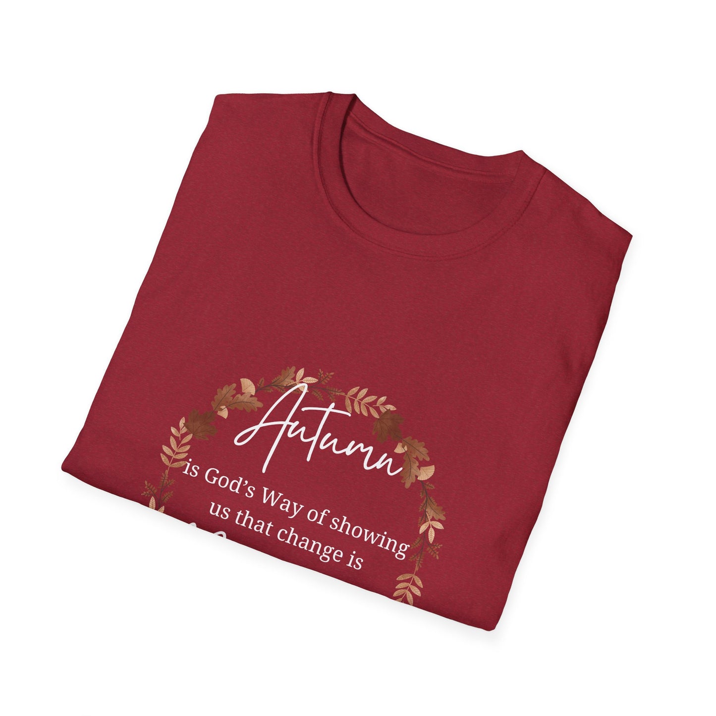 Autumn is God's Way of showing us change is beautiful tshirt
