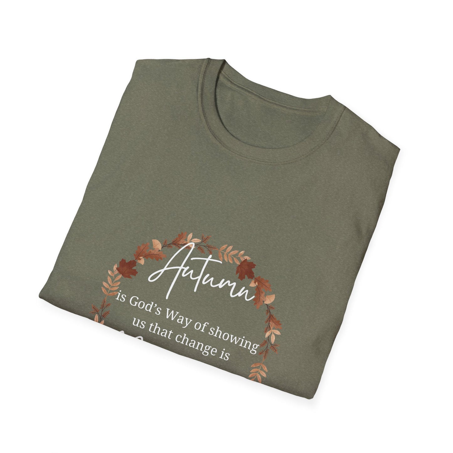 Autumn is God's Way of showing us change is beautiful tshirt