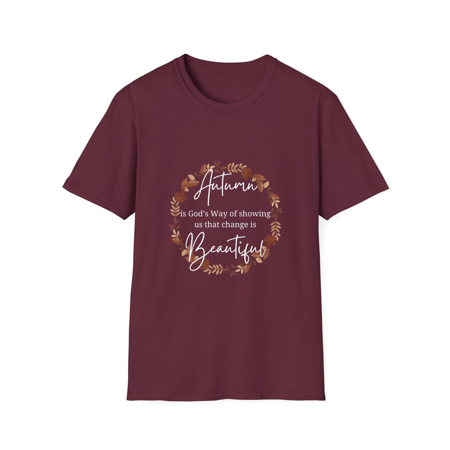 Autumn is God's Way of showing us change is beautiful tshirt